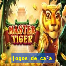 jogos de ca莽a n铆queis que paga dinheiro real