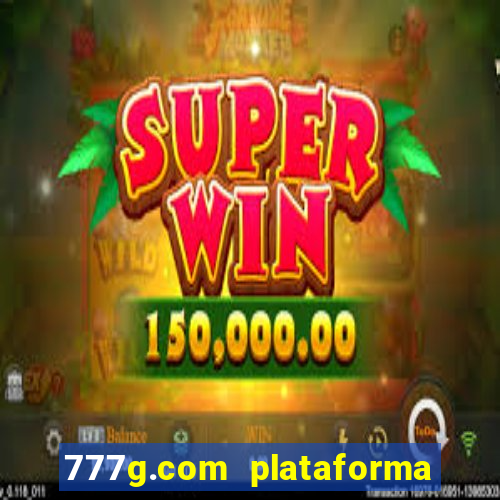 777g.com plataforma de jogos