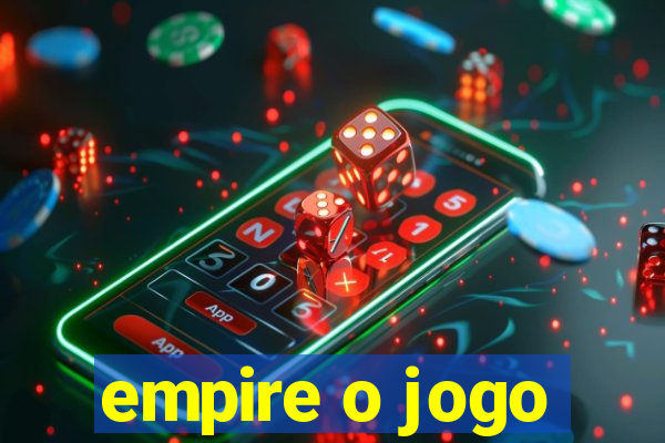 empire o jogo