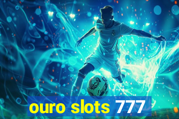 ouro slots 777