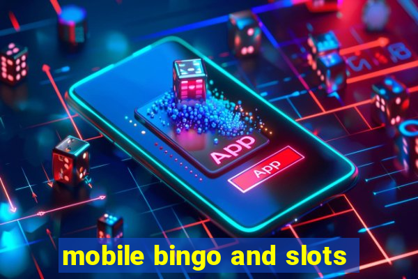 mobile bingo and slots