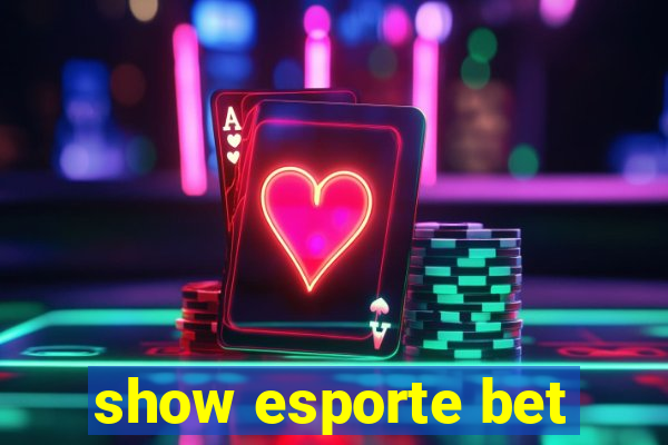 show esporte bet