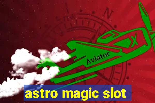 astro magic slot