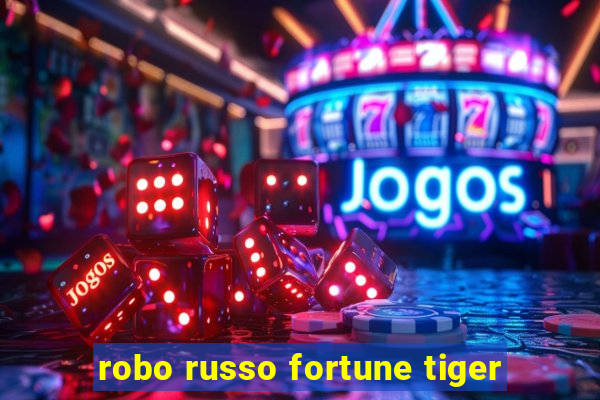 robo russo fortune tiger