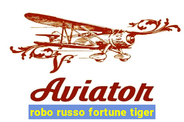 robo russo fortune tiger