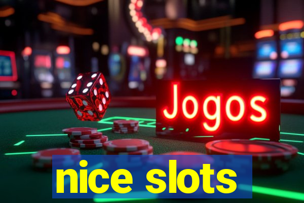 nice slots