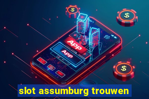 slot assumburg trouwen