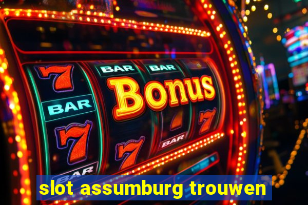 slot assumburg trouwen