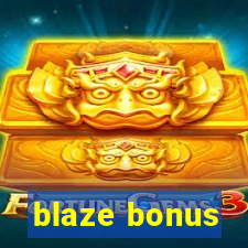 blaze bonus