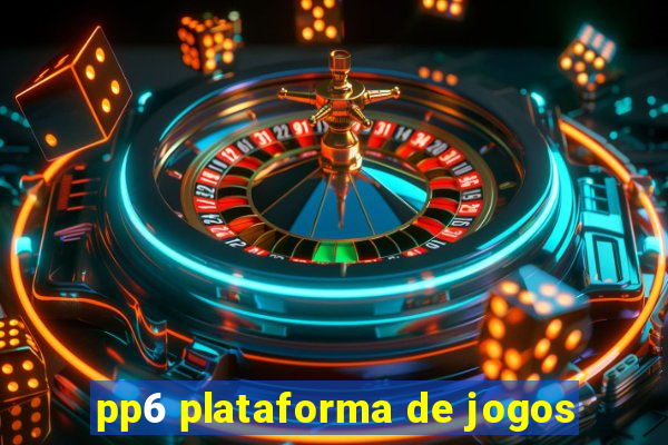 pp6 plataforma de jogos