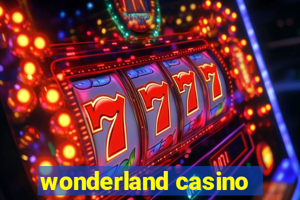 wonderland casino