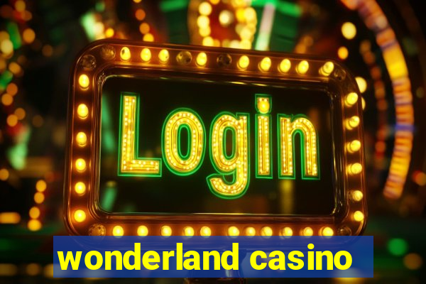 wonderland casino