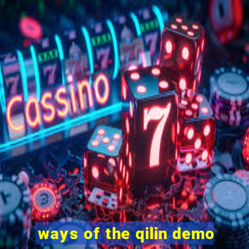 ways of the qilin demo