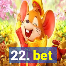 22. bet