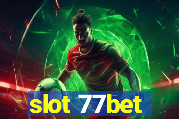 slot 77bet