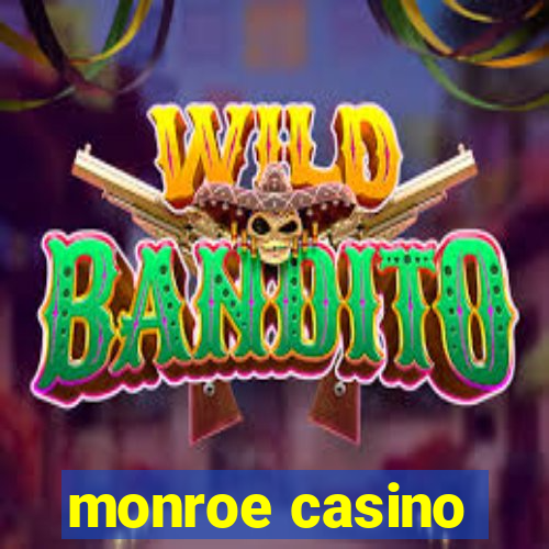 monroe casino