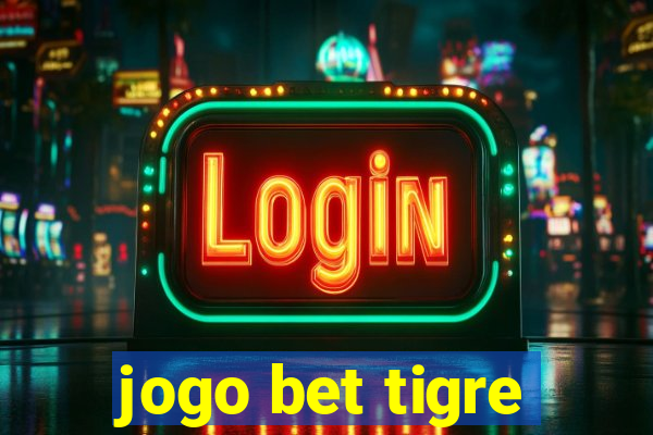 jogo bet tigre