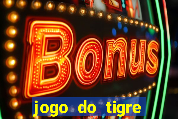 jogo do tigre ganha bonus no cadastro