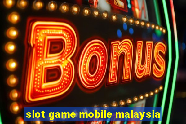 slot game mobile malaysia