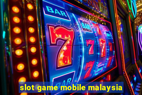 slot game mobile malaysia