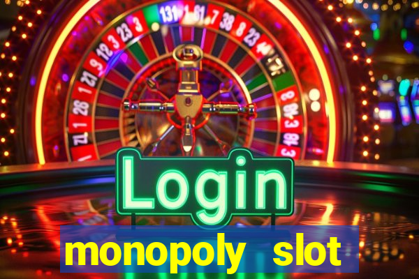 monopoly slot machine games