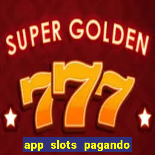 app slots pagando no cadastro