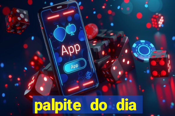 palpite do dia para hoje