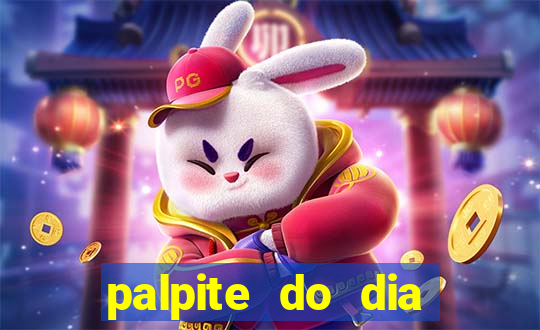 palpite do dia para hoje