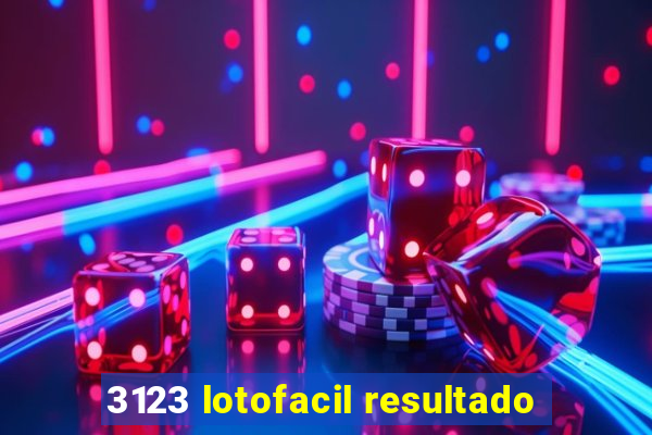 3123 lotofacil resultado