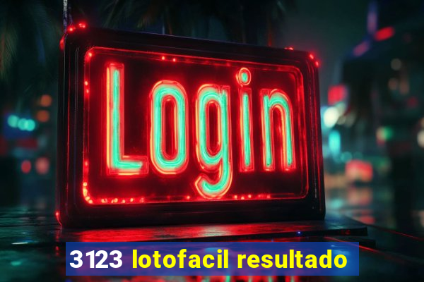 3123 lotofacil resultado