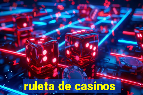 ruleta de casinos