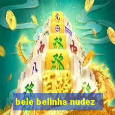 bele belinha nudez