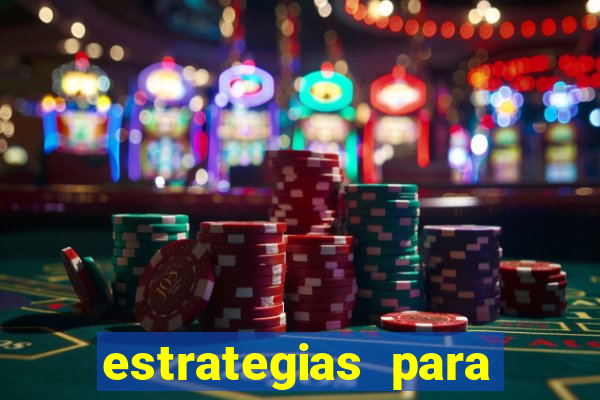 estrategias para jogos slots