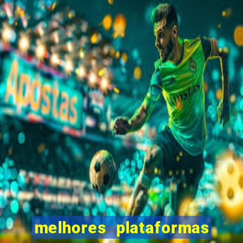 melhores plataformas de cassinos online