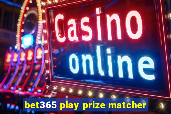 bet365 play prize matcher