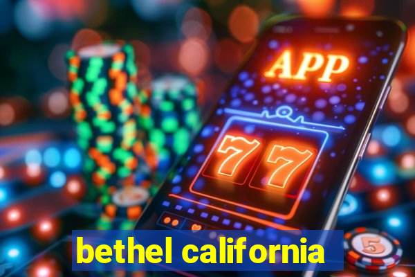 bethel california