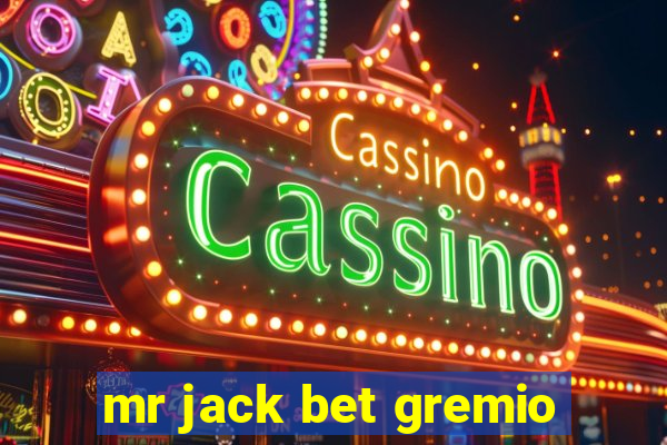 mr jack bet gremio