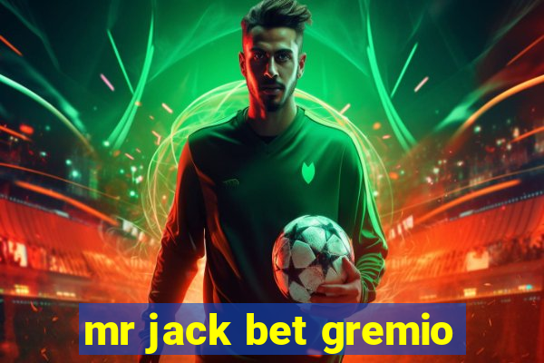 mr jack bet gremio