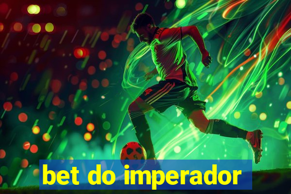 bet do imperador