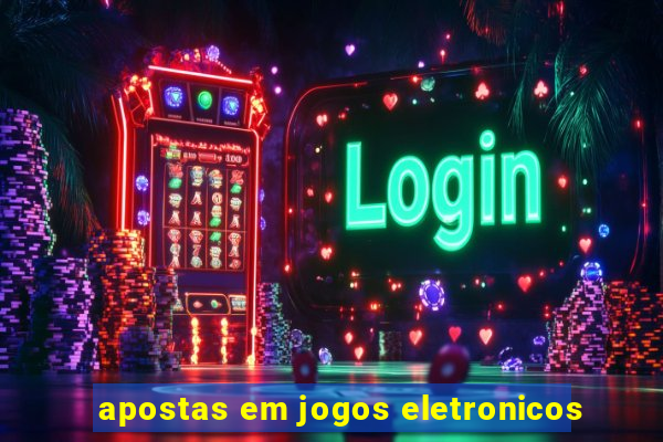 apostas em jogos eletronicos