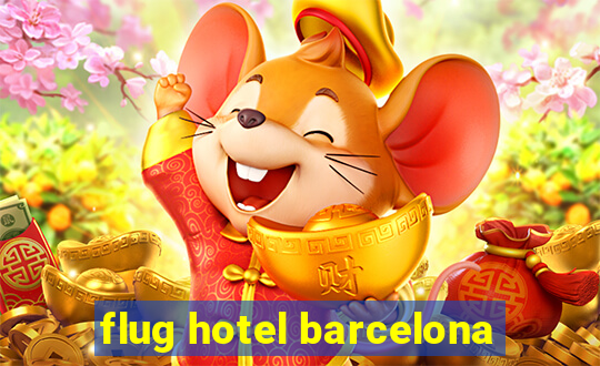 flug hotel barcelona