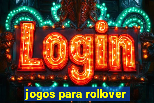 jogos para rollover