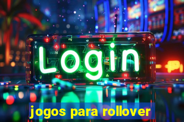 jogos para rollover