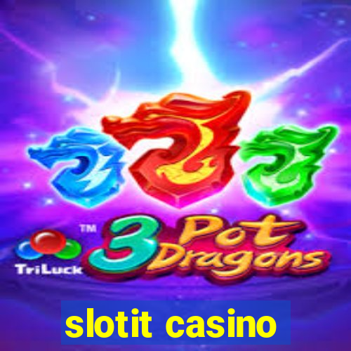 slotit casino