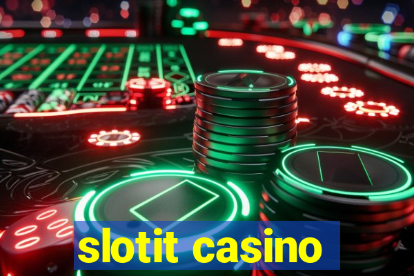 slotit casino