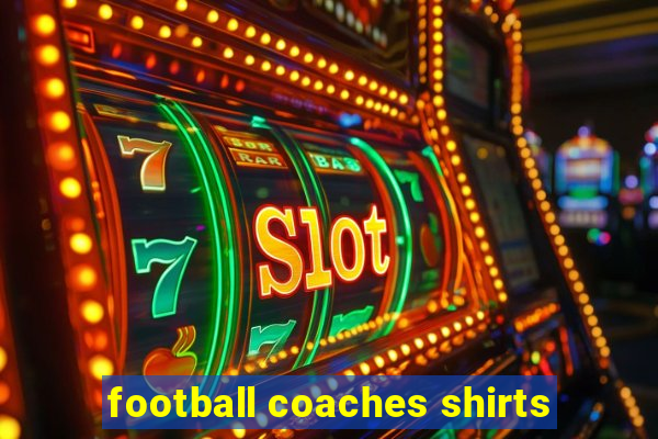 football coaches shirts