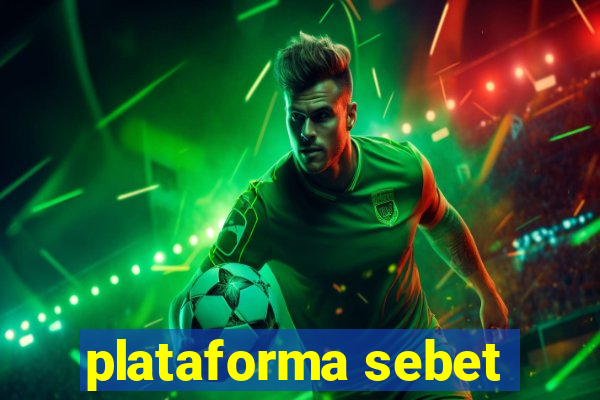 plataforma sebet