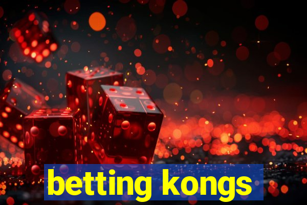 betting kongs