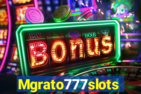 Mgrato777slots