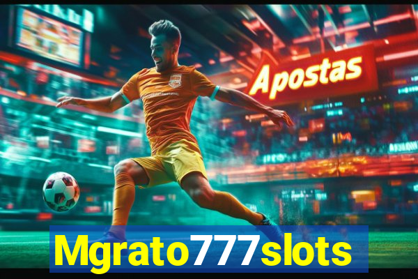 Mgrato777slots